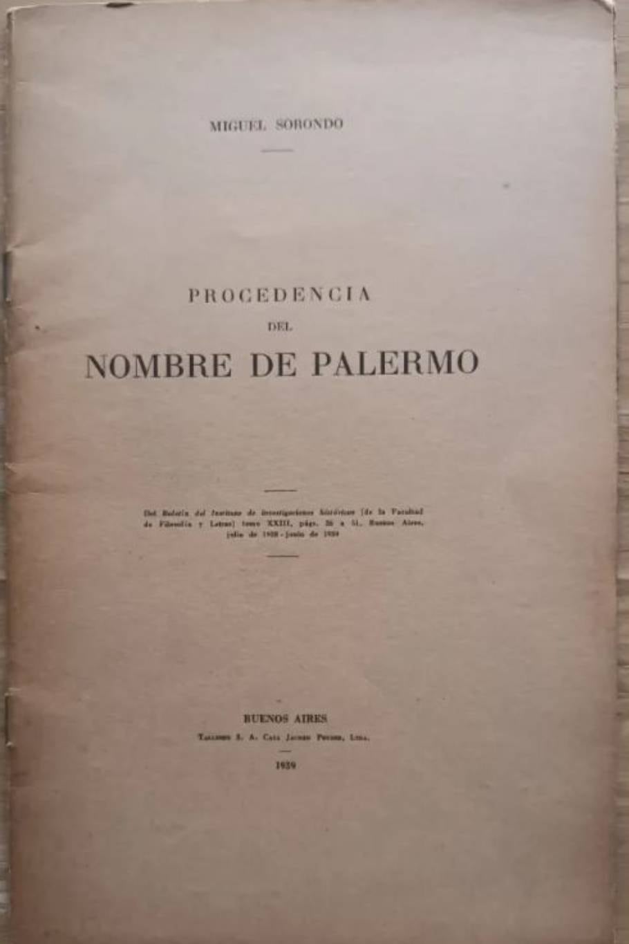 Miguel Sorondo escribió uno de los tratados más serios sobre el origen del nombre del barrio de Palermo