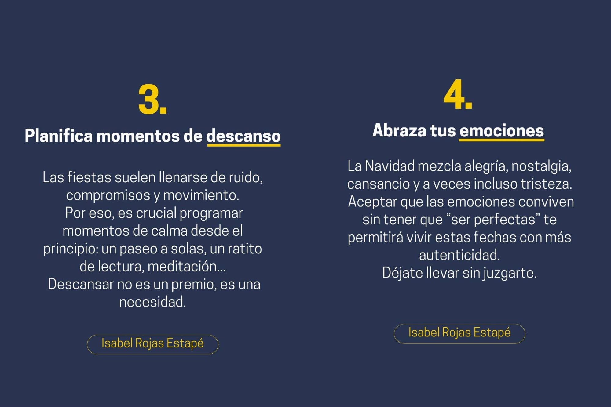 En último lugar, la psicóloga mencionó el descanso y la expresión de las emociones