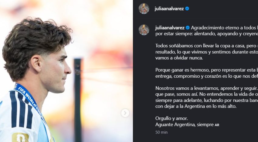 Julián Álvarez: “Vamos a levantarnos, aprender y seguir porque pase lo que pase, somos así”