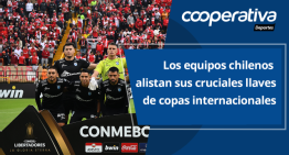 Cooperativa Deportes: Los equipos chilenos alistan sus cruciales llaves de copas internacionales