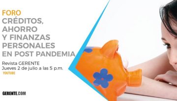 Foro Virtual: Créditos, ahorro y finanzas personales en post pandemia