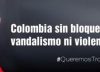 Gremios lanzaron campaña «Colombia sin bloqueos»