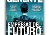¡DISPONIBLE YA! La más reciente edición de la Revista Gerente: “EMPRESAS DEL FUTURO”