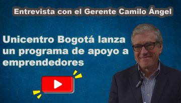 Unicentro Bogotá lanza un programa de apoyo a emprendedores: Entrevista con el Gerente Camilo Ángel