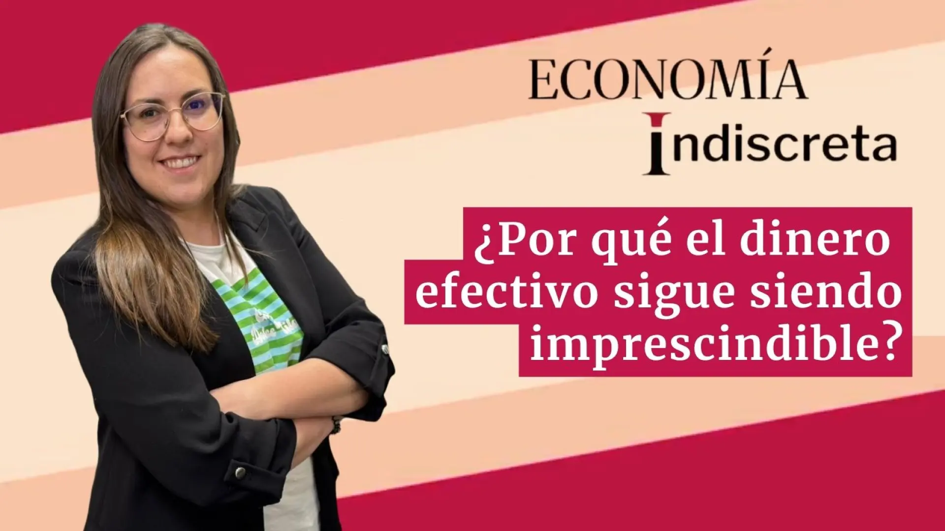 ¿Por qué el efectivo sigue siendo imprescindible? Te lo contamos en un minuto
