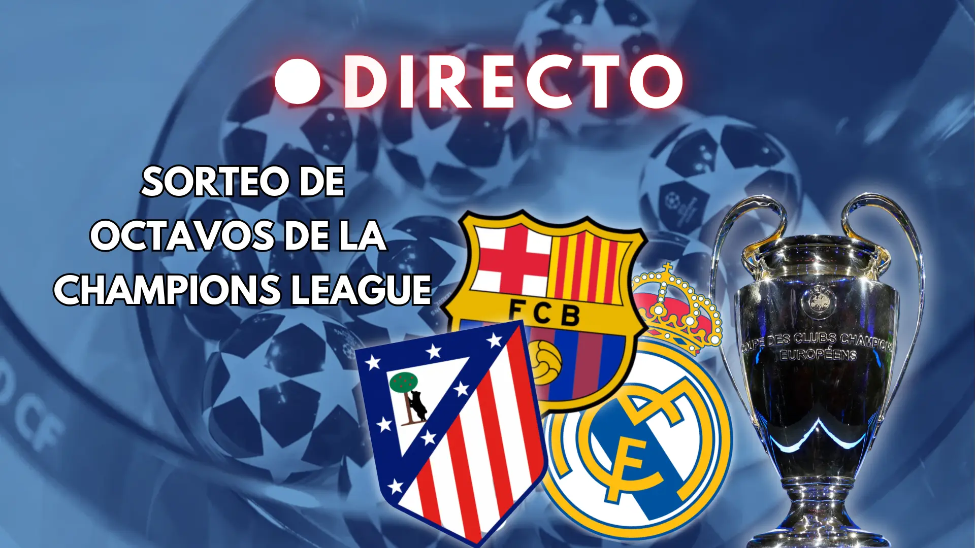 Sorteo de la Champions hoy, en directo: última hora de los cruces de octavos, rival del Real Madrid, Barcelona y Atlético