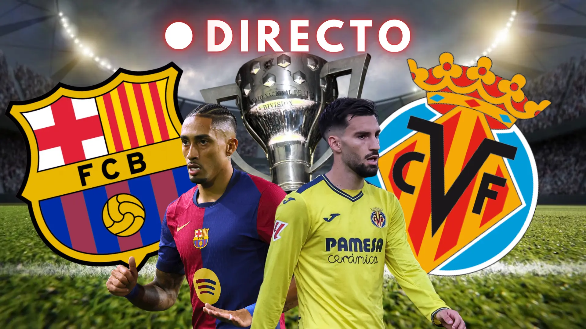 Barcelona – Villarreal de la Liga, en directo: resultado, goles y última hora