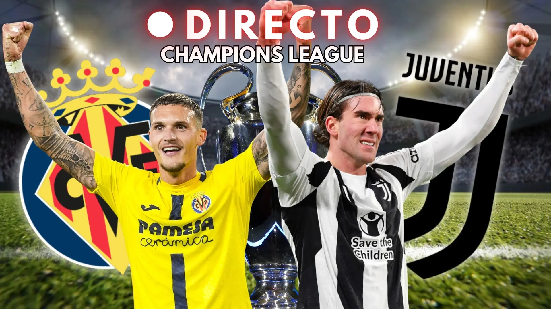 Villarreal – Juventus de Champions League, en directo: marcador, goles y última hora de la jornada 2