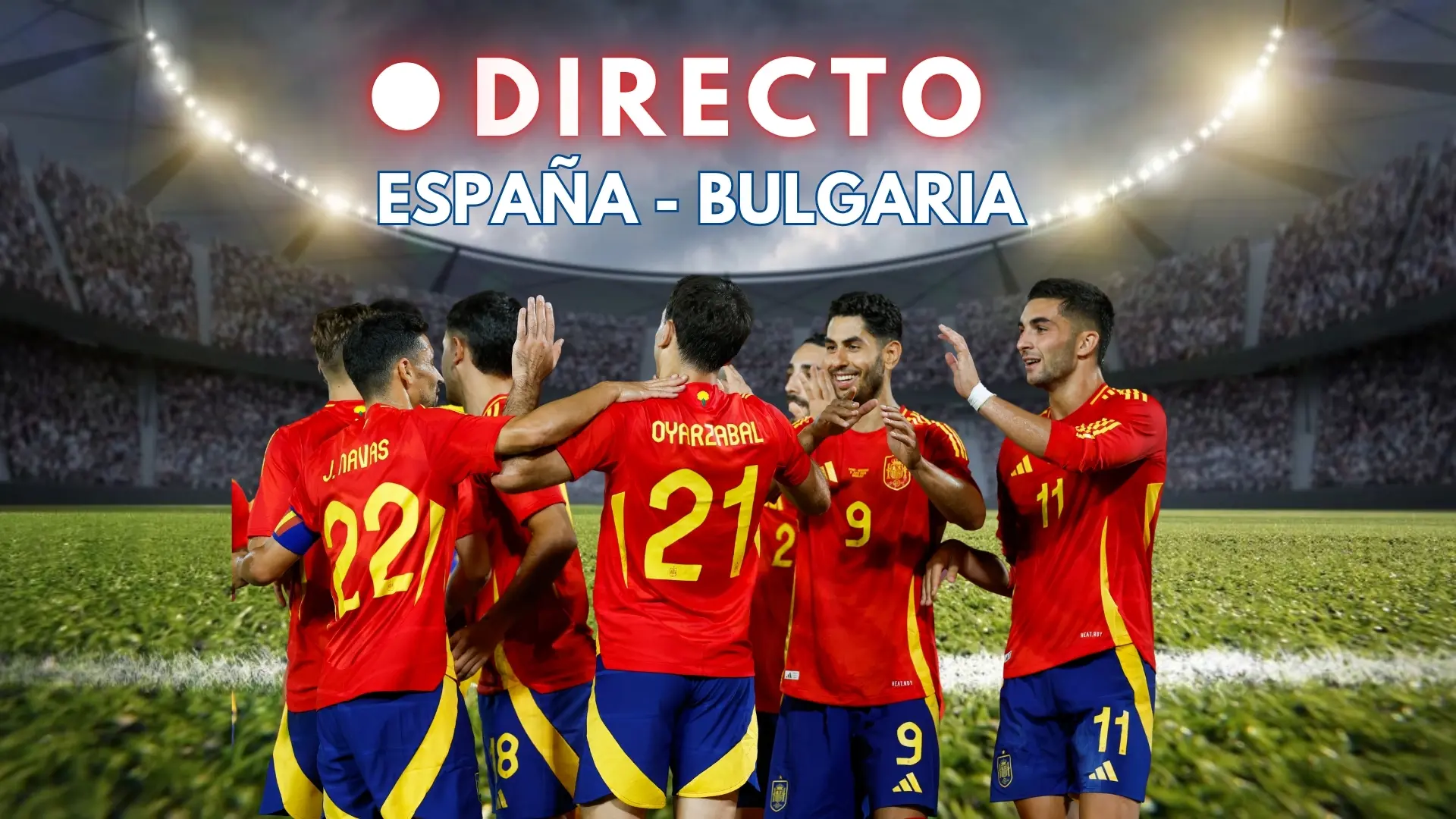 España – Bulgaria de clasificación al Mundial 2026, en directo: marcador, goles y última hora en el José Zorrilla