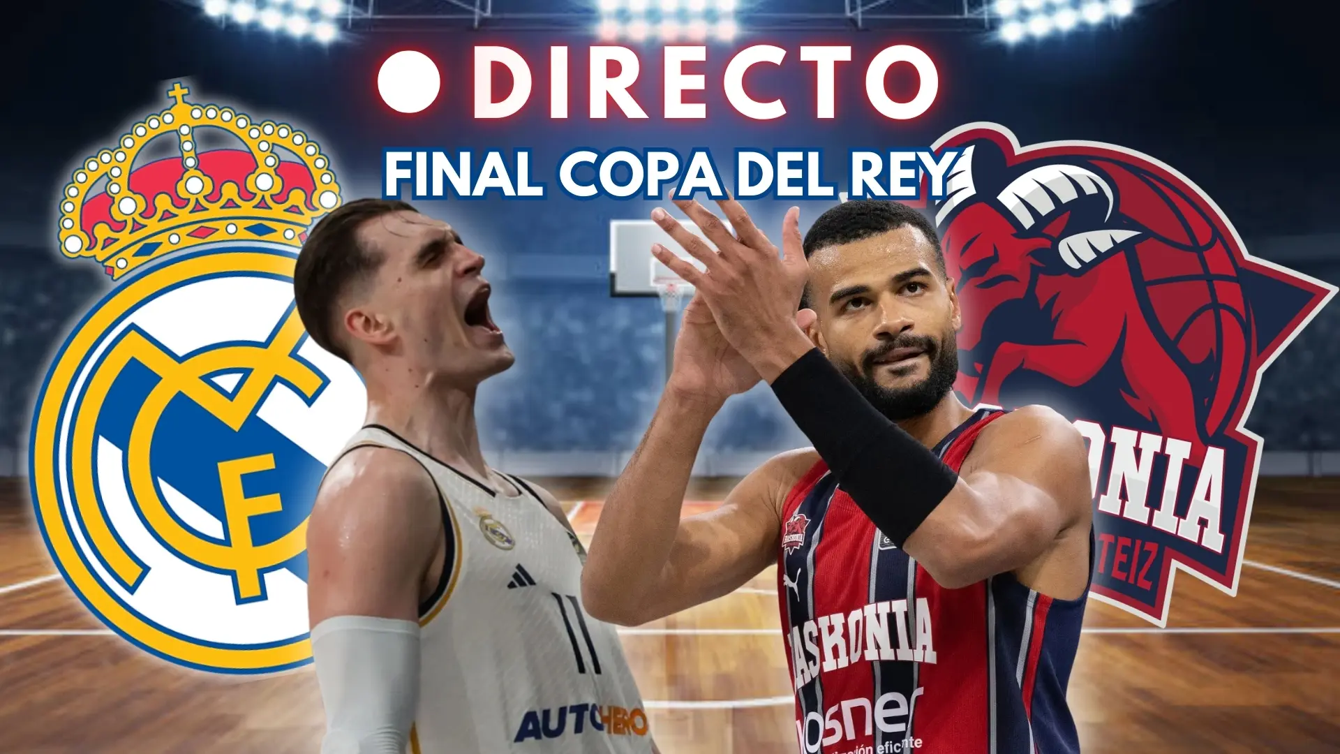Real Madrid – Baskonia de la Copa del Rey de baloncesto, en directo: marcador y última hora de la final