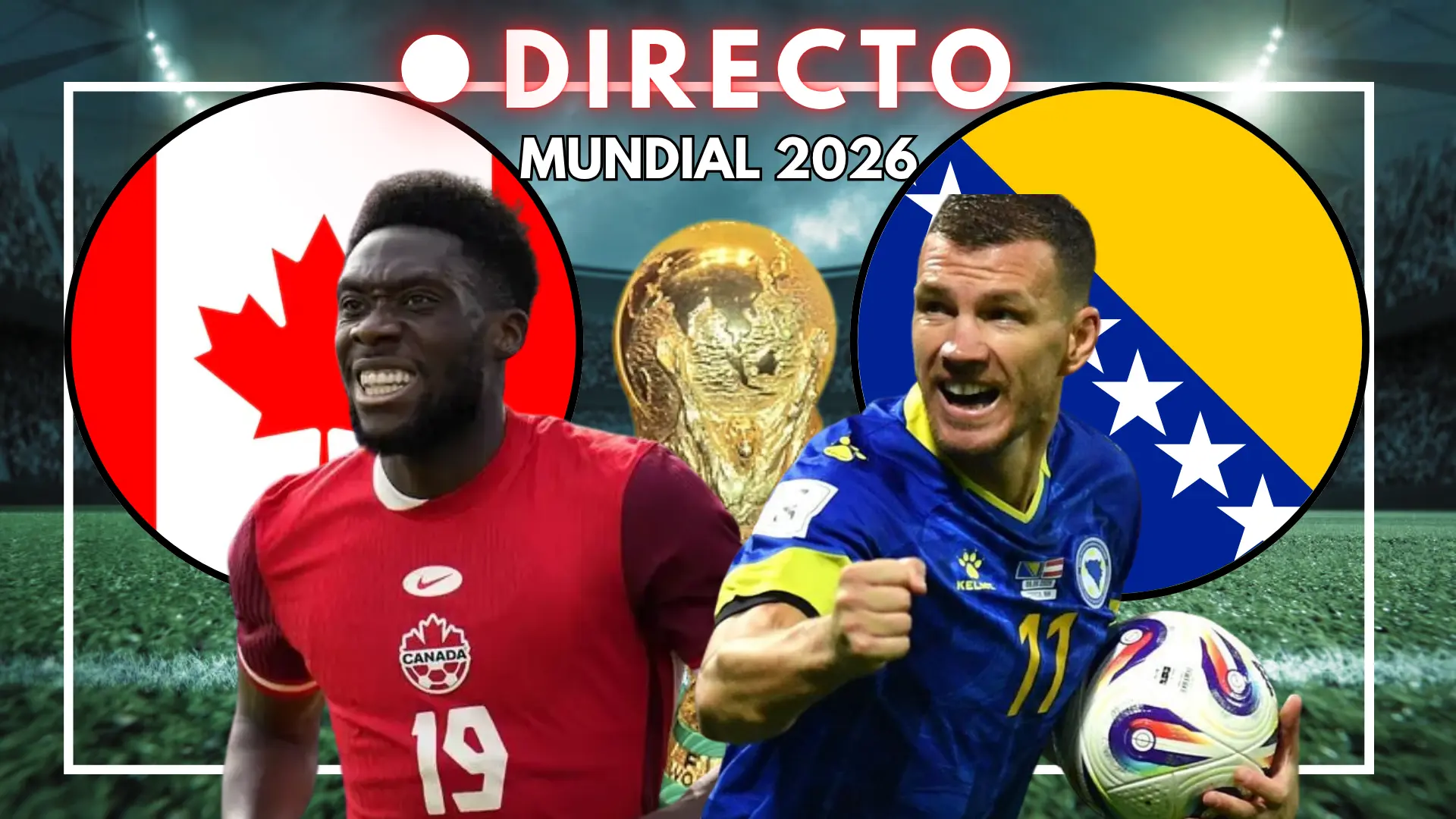 Canadá – Bosnia y Herzegovina, en directo: última hora, marcador y goles del partido del Grupo B de la jornada 1