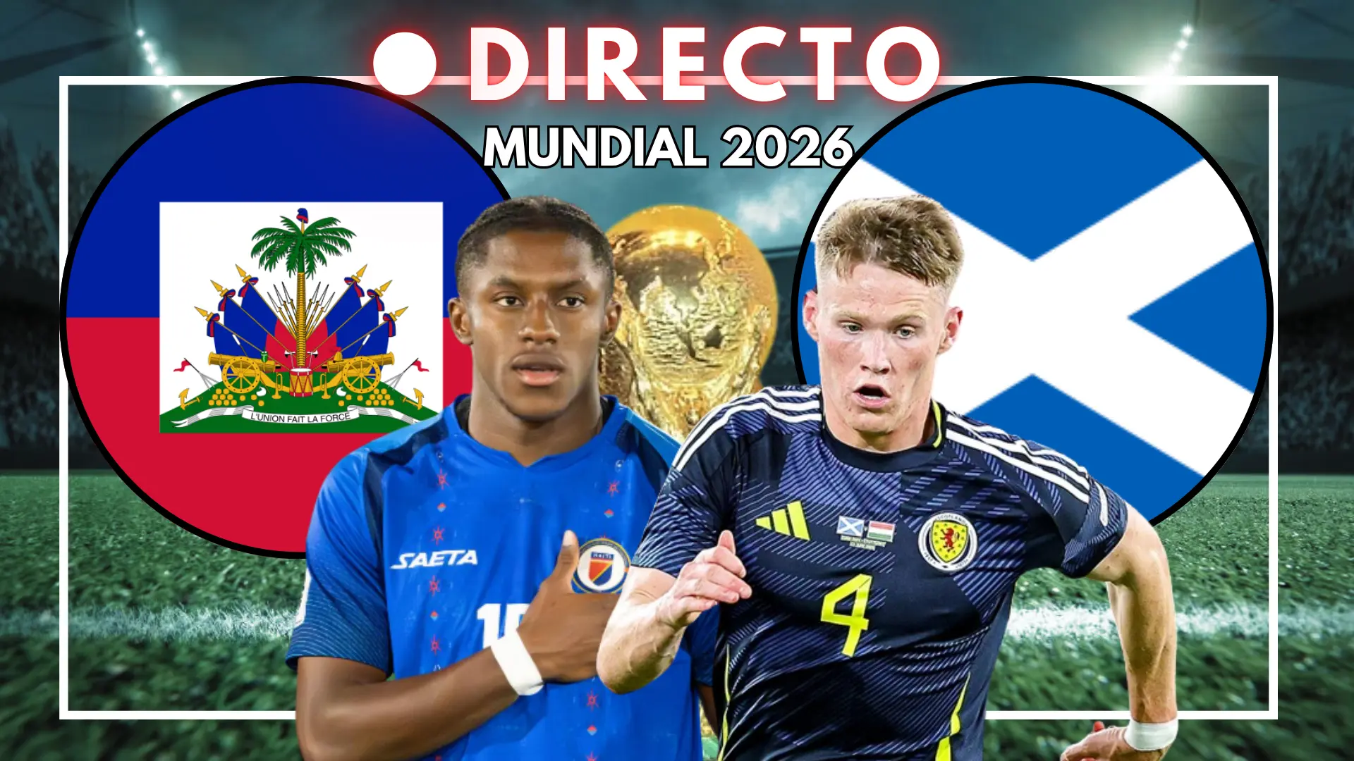 Haití – Escocia del Mundial 2026, en directo: última hora, resultado y goles del partido del Grupo C de la jornada 1