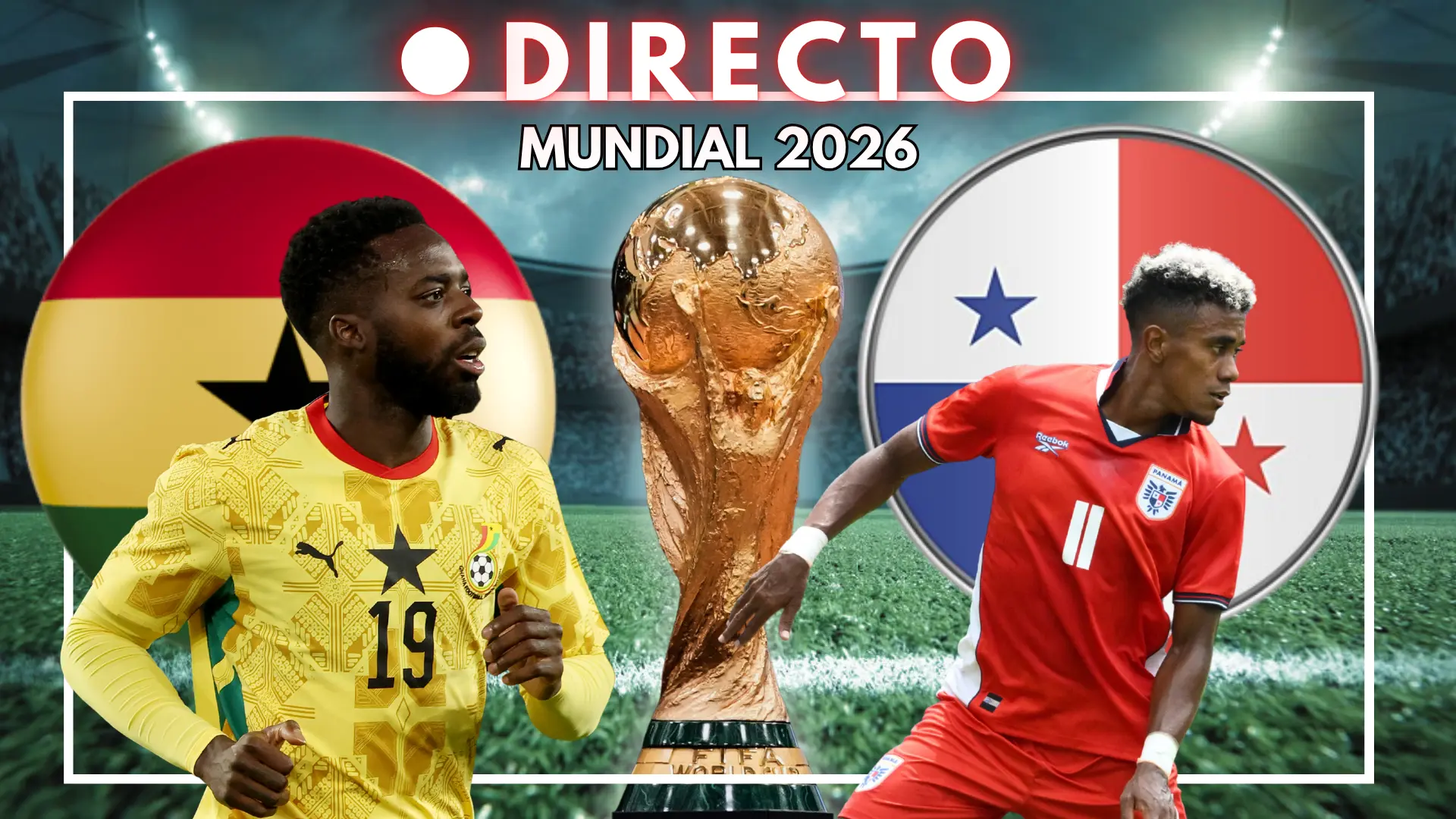 Ghana – Panamá, en directo: marcador, goles y última hora del grupo L del Mundial 2026