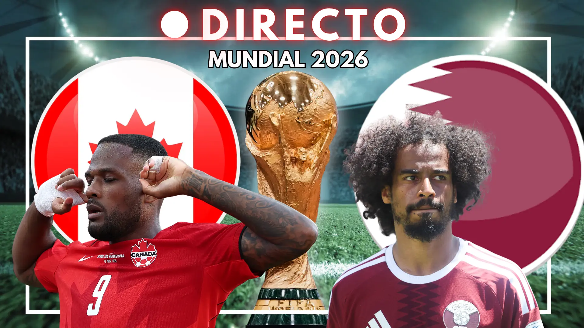 Canadá – Catar del Mundial 2026, en directo: goles, marcador y última hora de la fase de grupos