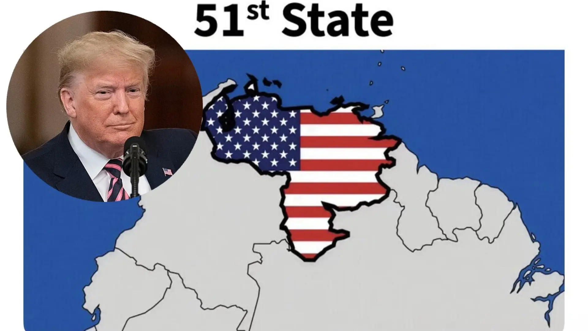 Trump comparte un mensaje en su red social con un mapa de Venezuela como el estado 51 de EEUU