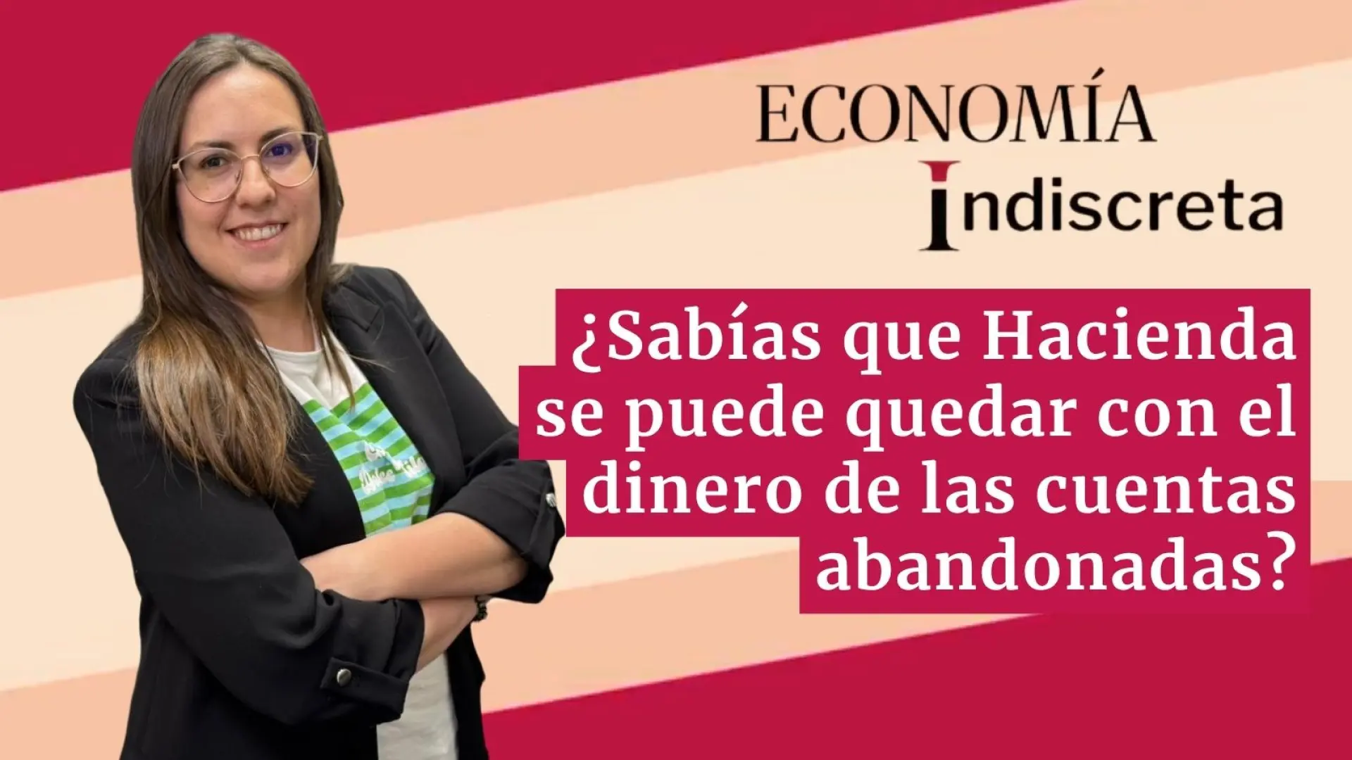 ¿Sabías que Hacienda se puede quedar con el dinero de las cuentas abandonadas? Te lo contamos en un minuto