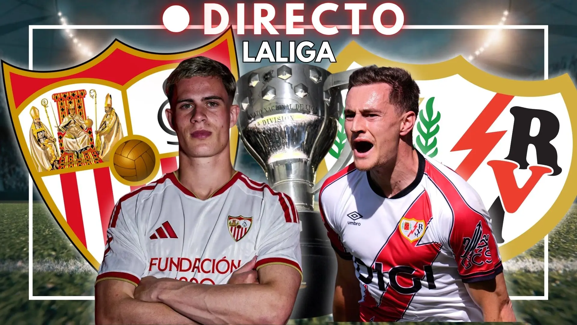 Sevilla – Rayo Vallecano de LaLiga, en directo: goles, marcador y última hora de la jornada 1