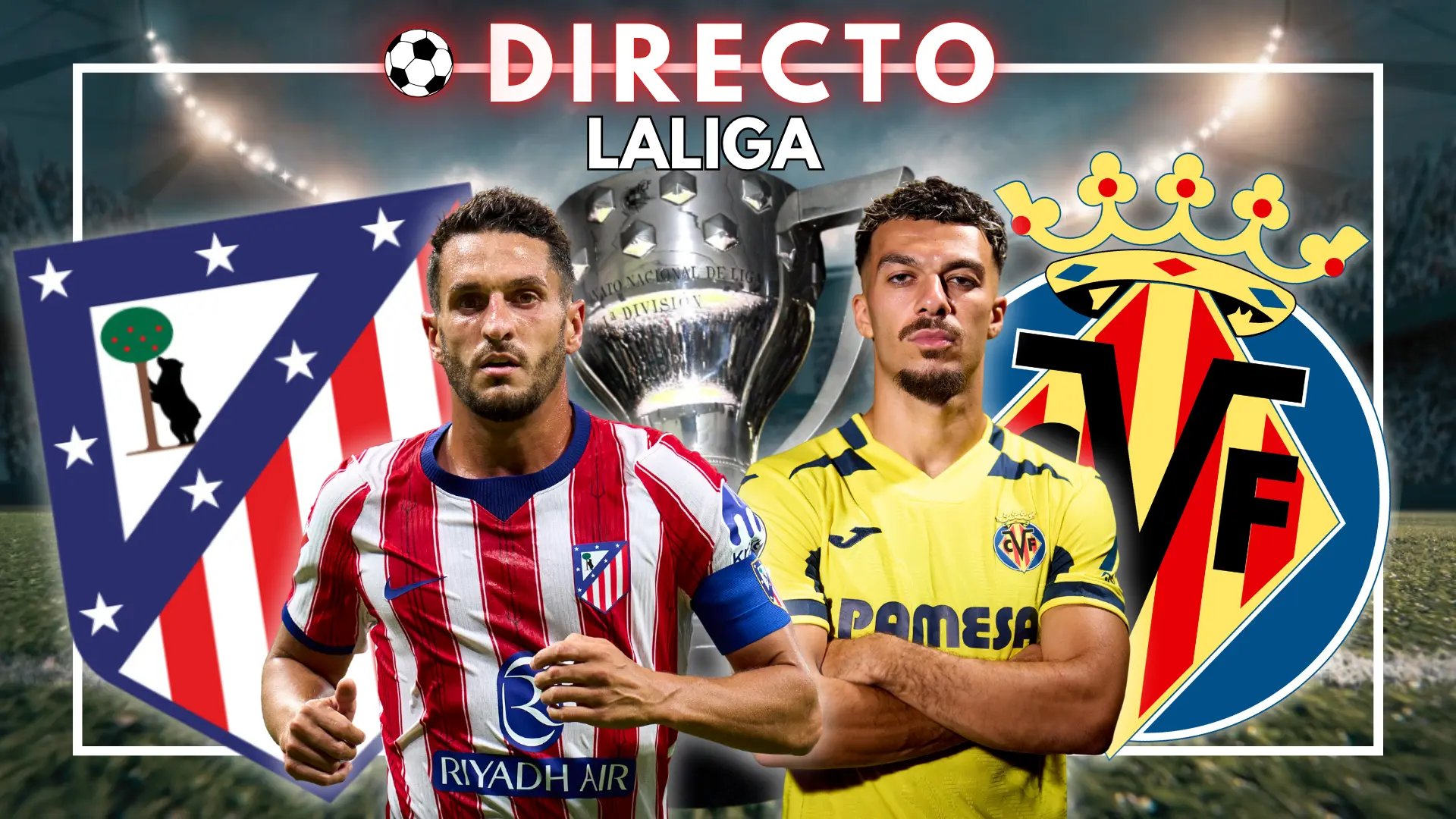 Atlético de Madrid – Villarreal de LaLiga, en directo: goles, resultado y última hora de la jornada 2