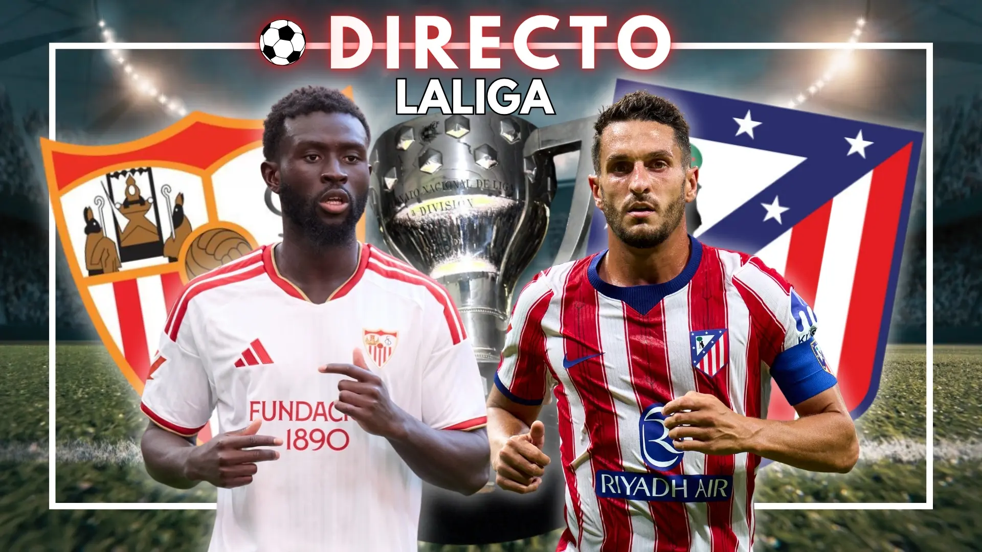 Sevilla – Atlético de Madrid de LaLiga, en directo: marcador, goles y última hora en la jornada 3