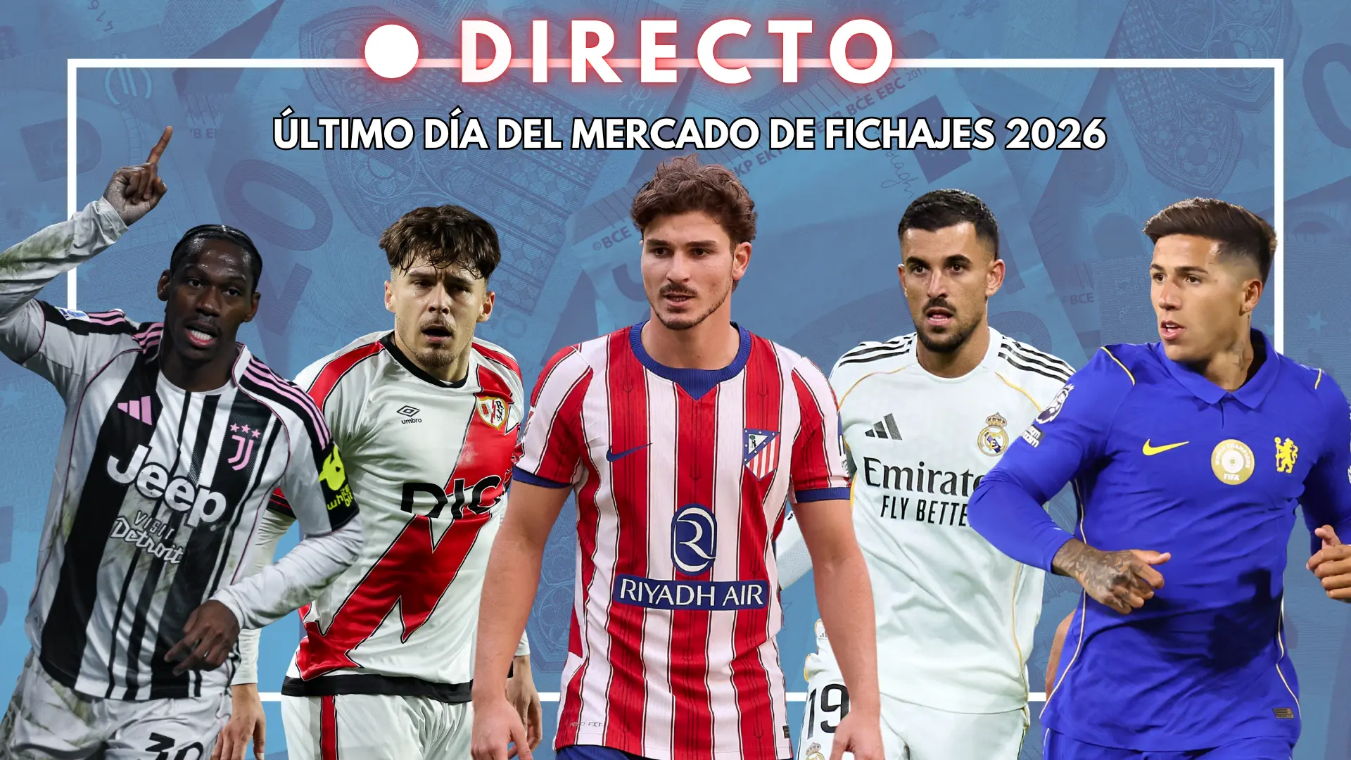 Cierre del mercado de fichajes 2026, en directo: rumores, traspasos y noticias de última hora