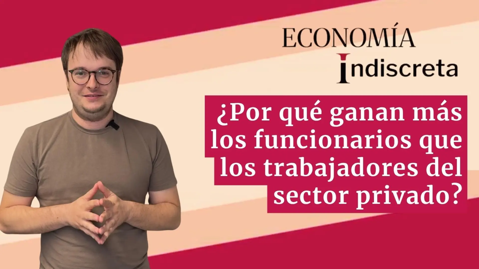 ¿Por qué ganan más los funcionarios que los trabajadores del sector privado? te lo contamos en un minuto