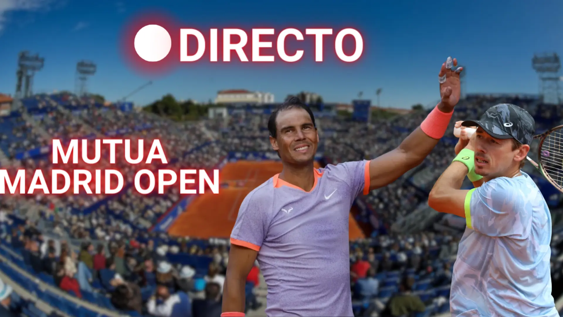 Nadal – De Miñaur hoy, en directo: partido de tenis del Mutua Madrid Open en vivo