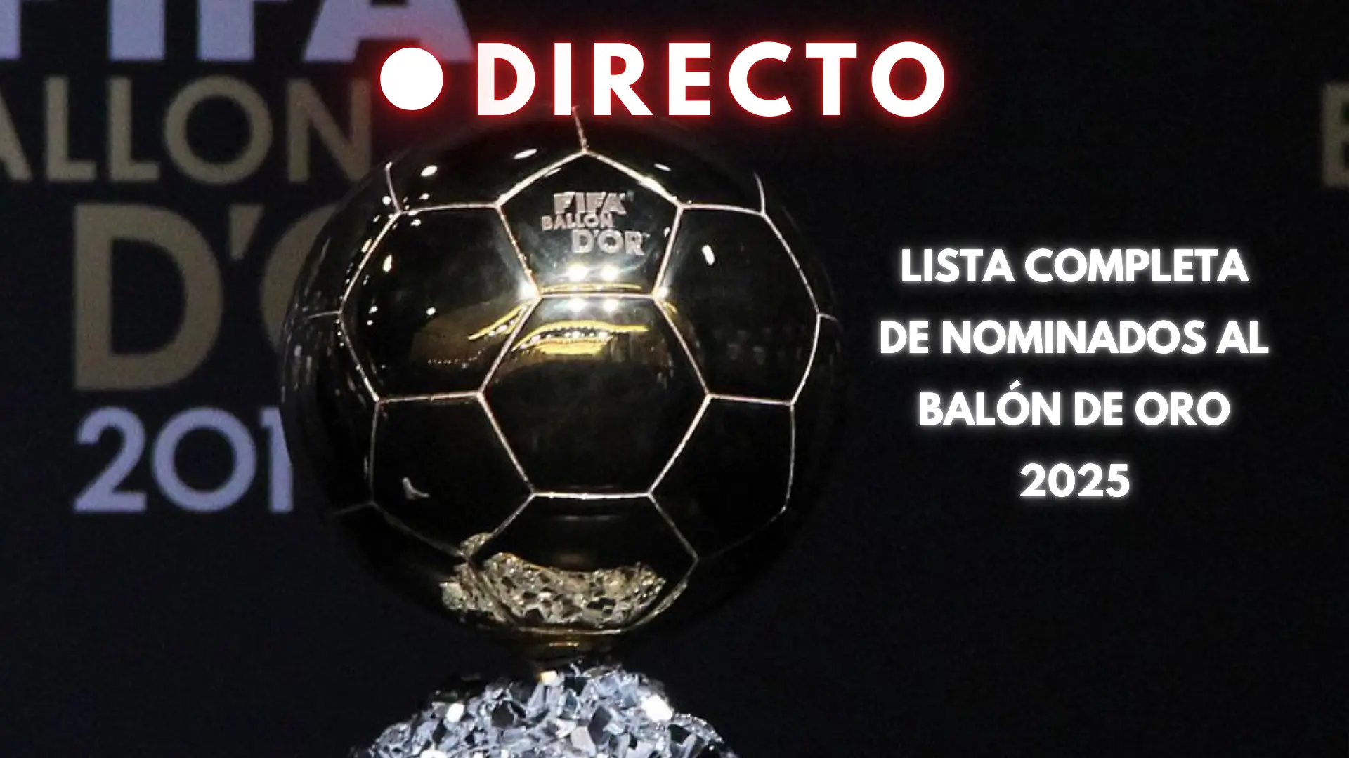 Candidatos al Balón de Oro 2025, en directo | Anuncio de la lista completa de nominados al premio