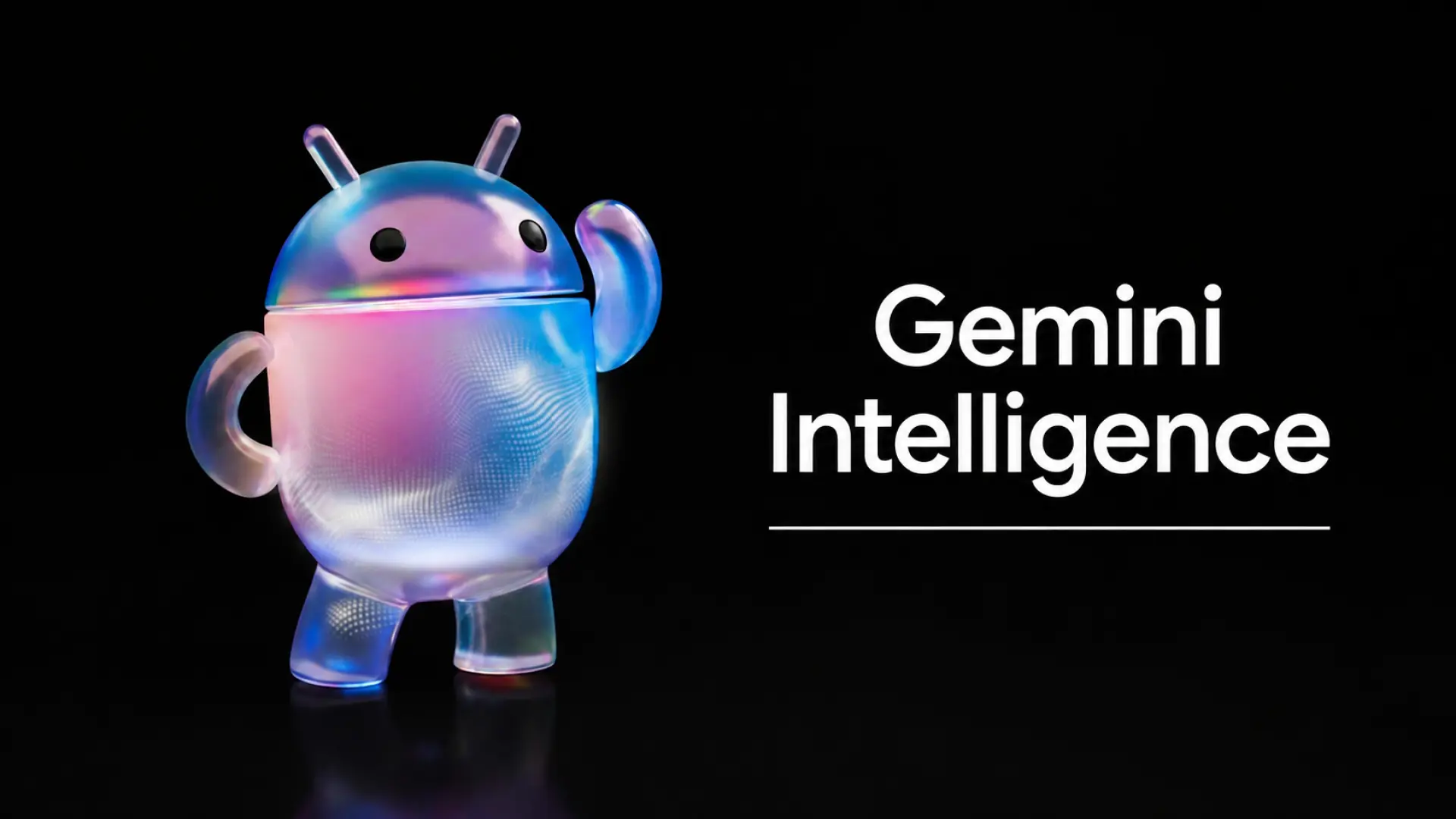 Google revoluciona Android con Gemini Intelligence, el mayor cambio en la historia del sistema operativo