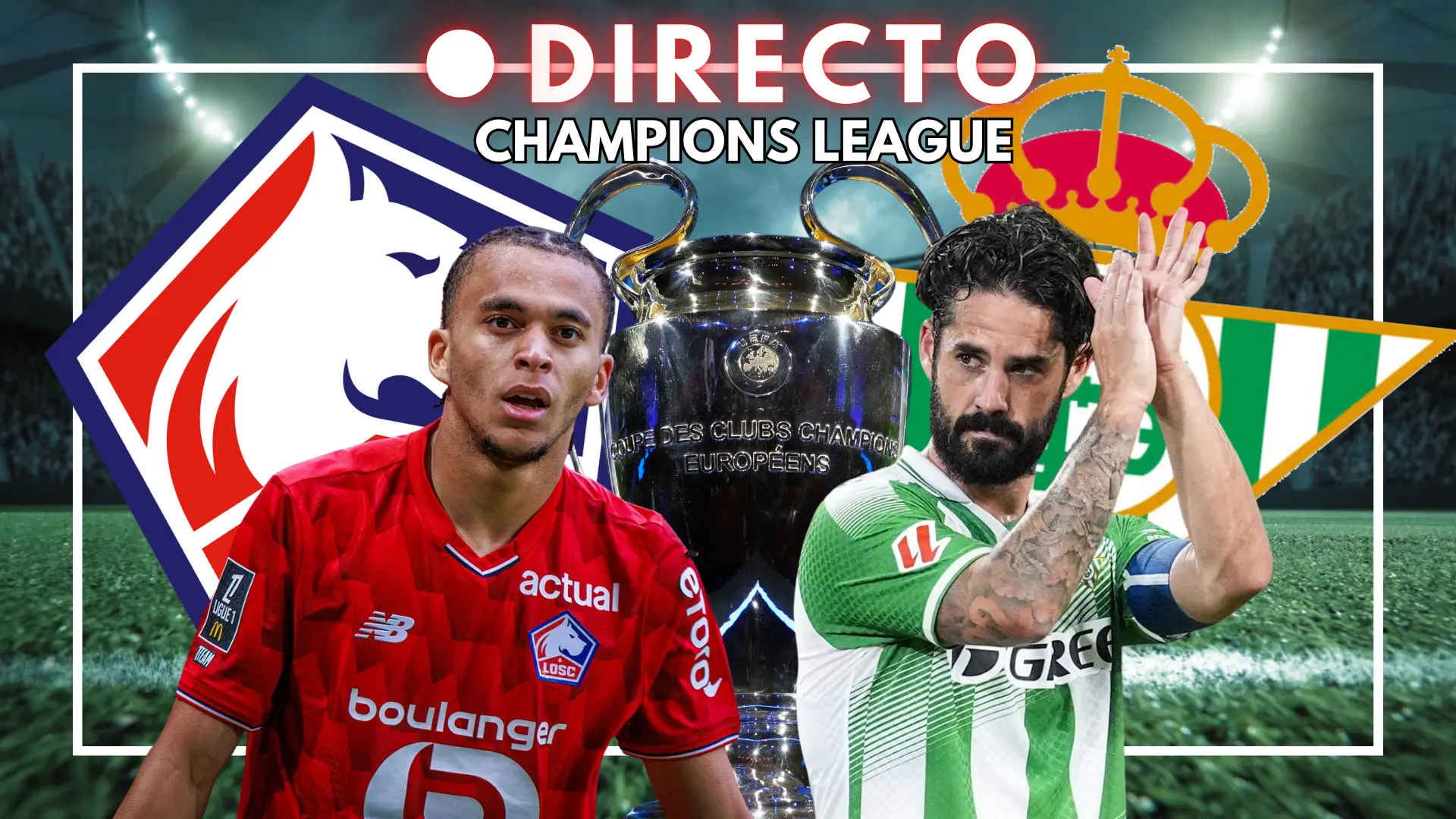 Lille – Betis, en directo: goles, última hora y resultado del partido de la fase liga de la Champions League