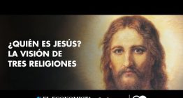 ¿Quién es Jesús? La visión de tres religiones