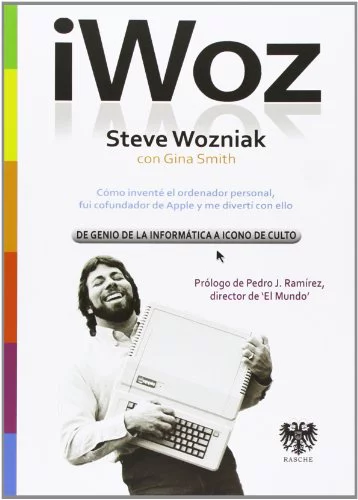 Iwoz. Steve Wozniak: de genio de la informática a icono de culto 