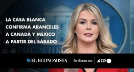 La Casa Blanca confirma aranceles a Canadá y México a partir del sábado