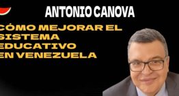 Claves para mejorar el sistema educativo en Venezuela con Antonio Canova (VIDEO