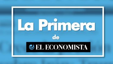 La Primera de El Economista – AGOSTO 13