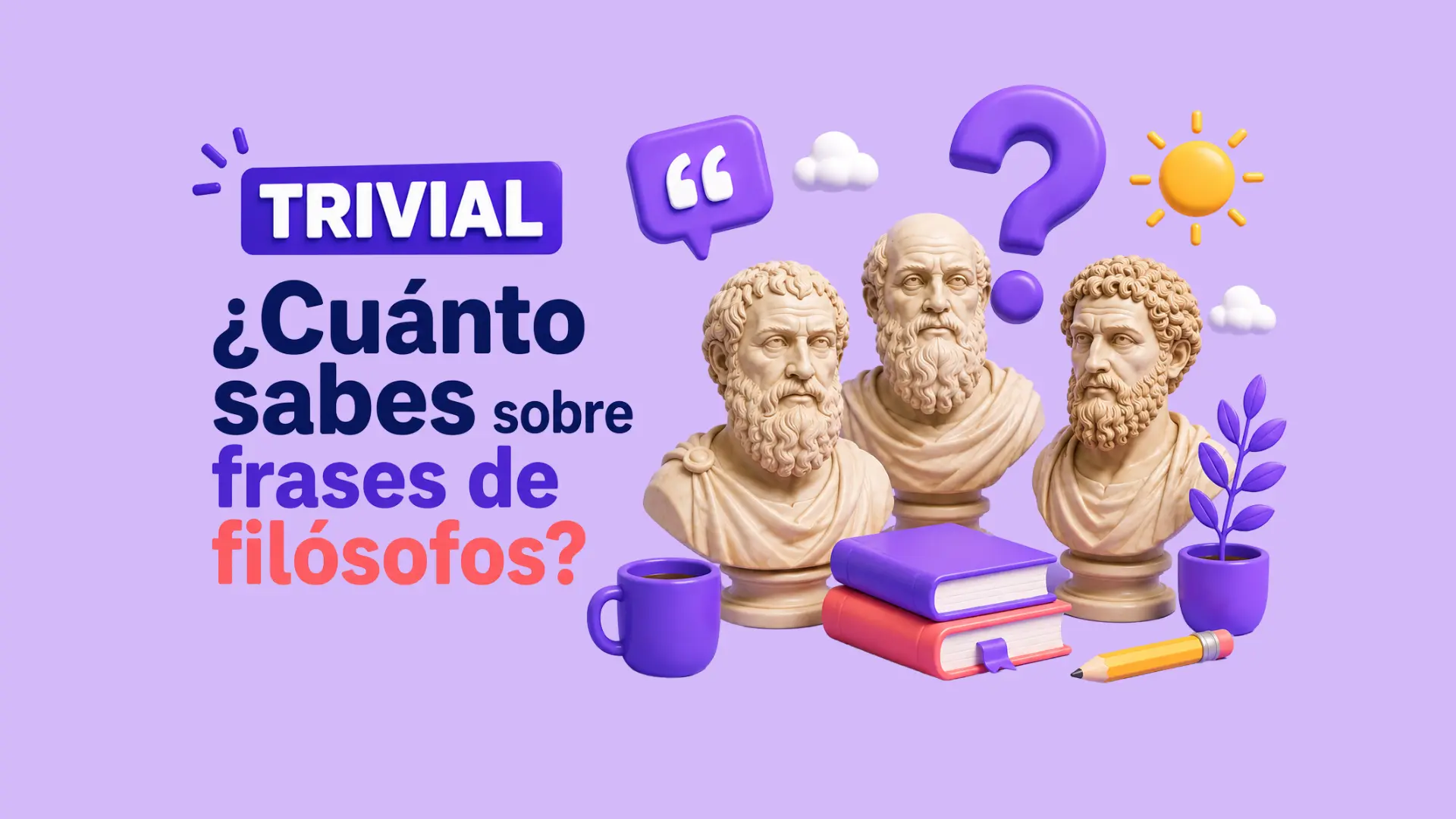Trivial: ¿Cuánto sabes sobre frases de filósofos? Ponte a prueba con este reto de 10 preguntas