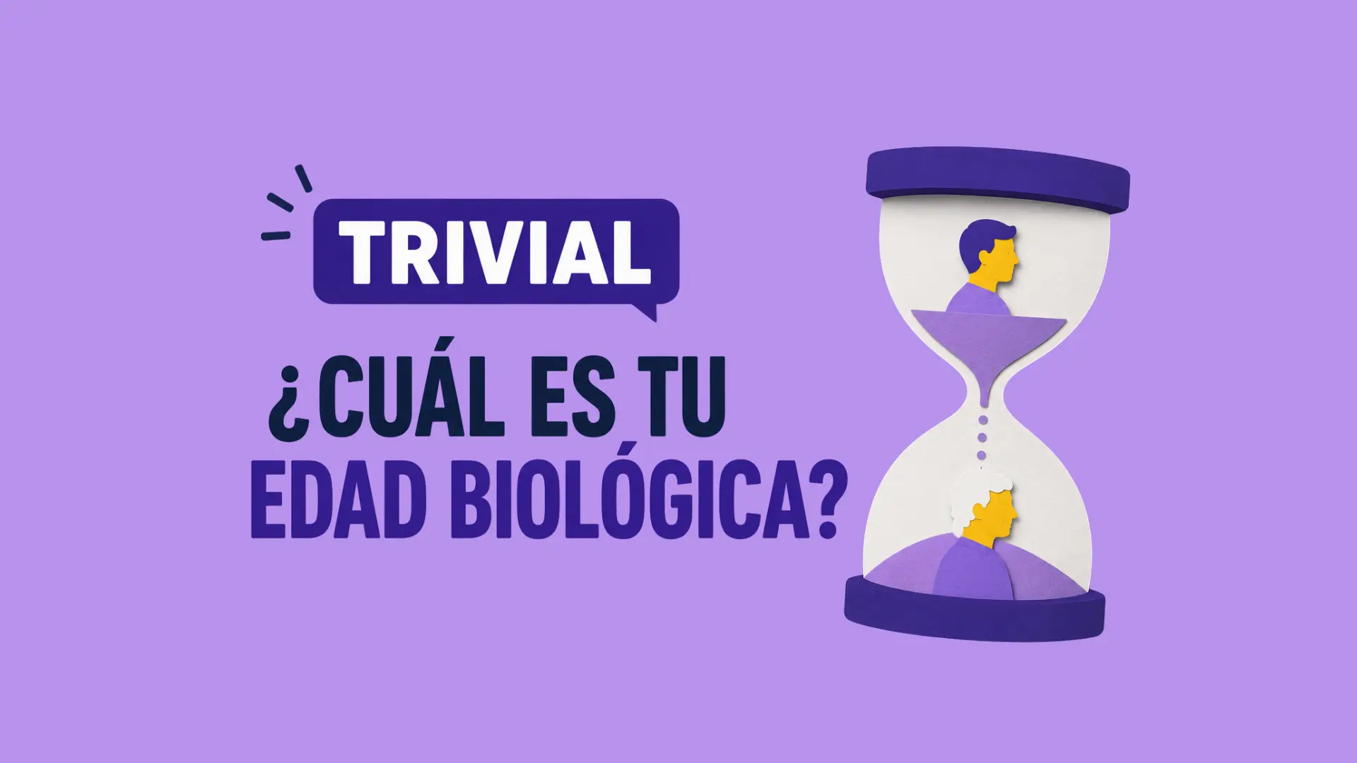 Trivial | ¿Cuál es tu edad biológica? Te retamos a saber qué hábitos frenan o aceleran tu envejecimiento