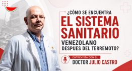 Dr. Julio Castro: El terremoto expuso el colapso del sistema de salud venezolano (EXCLUSIVA)