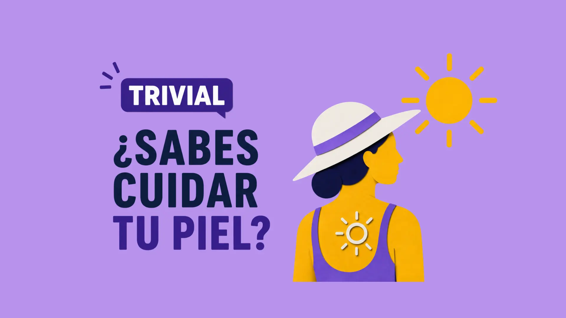 TRIVIAL |¿Sabes cuidar tu piel? El test definitivo para prevenir el daño solar y el melanoma