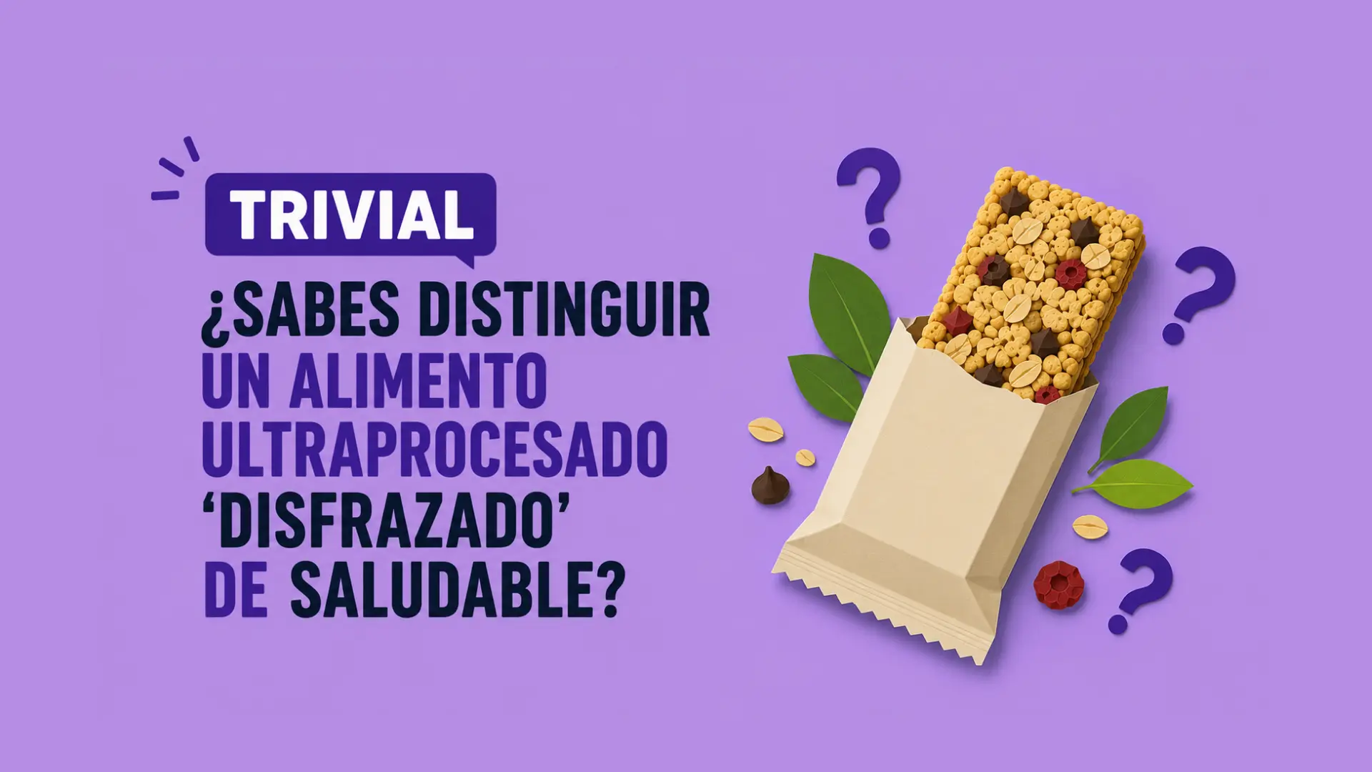 ¿Sabes distinguir un ultraprocesado 'disfrazado' de saludable? Ponte a prueba con este test de 10 preguntas