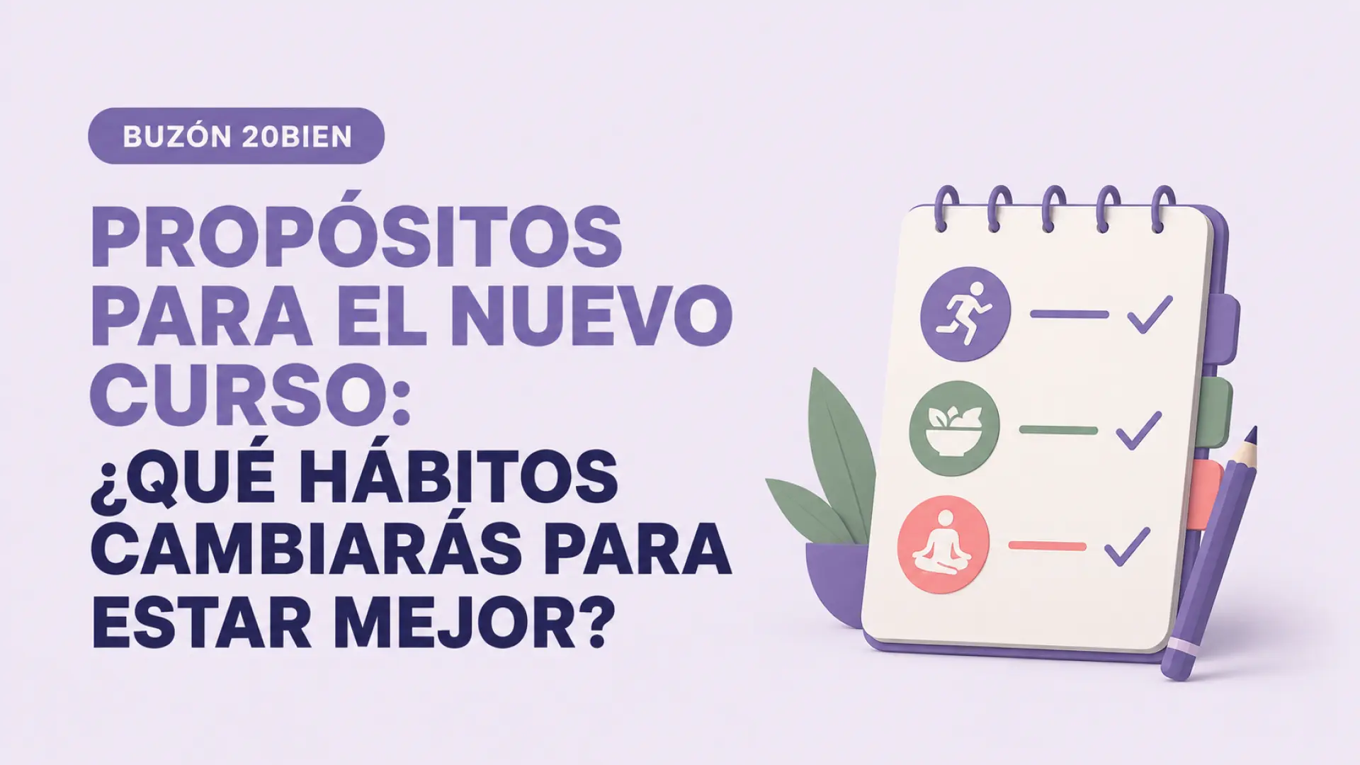Buzón 20bien | Propósitos para el nuevo curso: ¿Qué hábitos cambiarás para estar mejor?