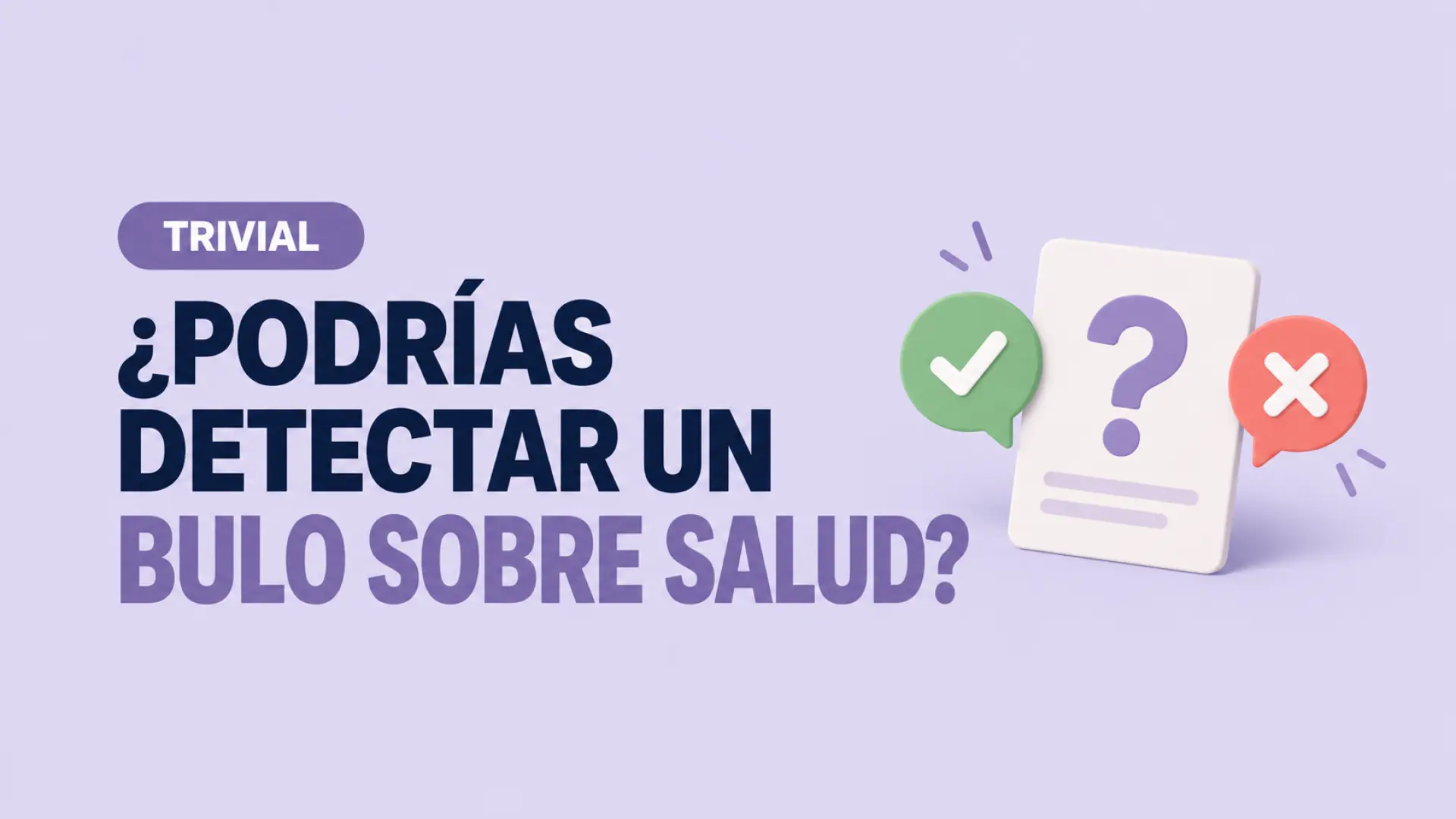 TRIVIAL | ¿Podrías detectar un bulo sobre salud? Ponte a prueba con este test de 10 preguntas