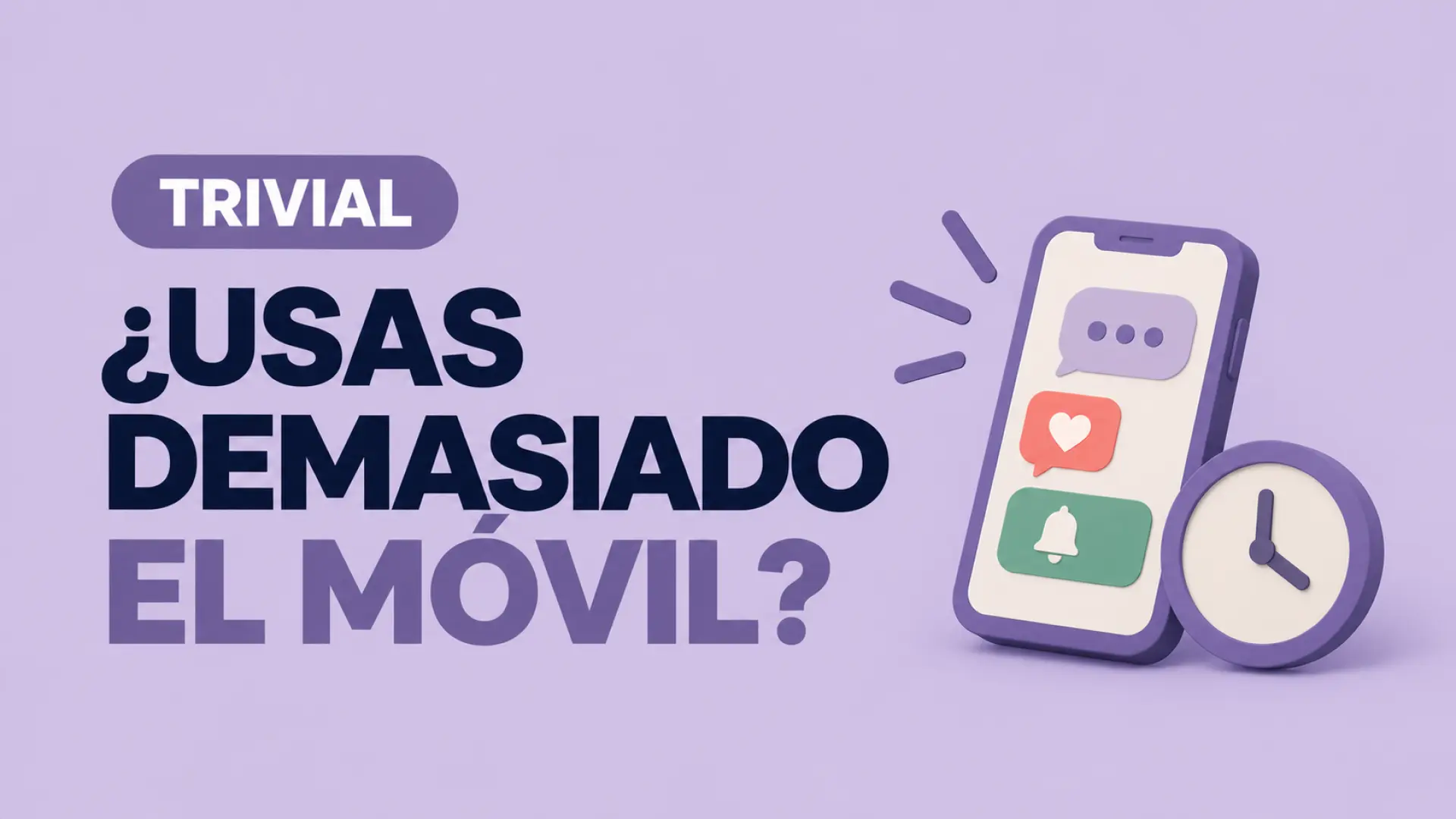 TRIVIAL | ¿Usas demasiado el móvil? 10 preguntas para saber cómo es tu relación con el teléfono