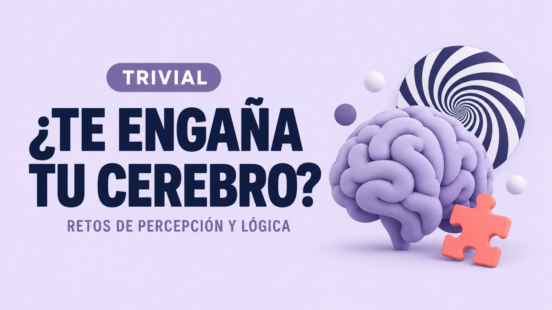 TRIVIAL | ¿Te engaña tu cerebro? Resuelve estos 10 retos de percepción y lógica