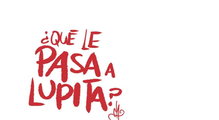 ¿Qué le pasa a Lupita?